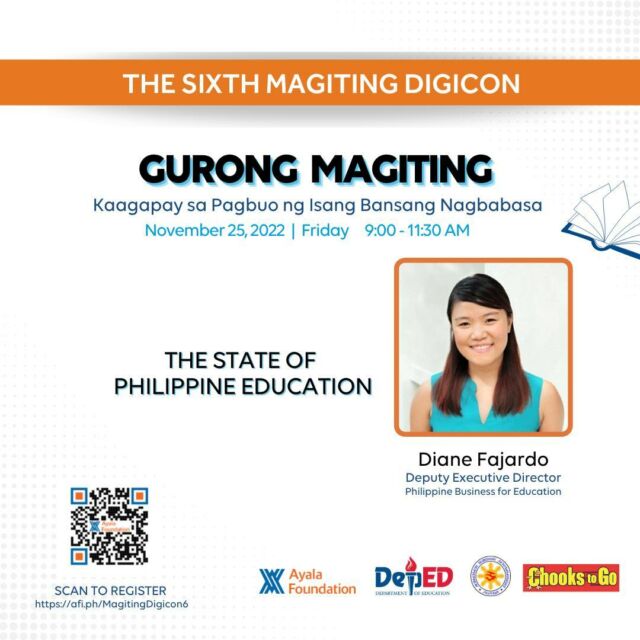 Meet our speakers for the sixth Digital Magiting Conference entitled "Gurong Magiting: Kaagapay sa Pagbuo ng Isang Bansang Nagbabasa"!

For a decade, Diane 'Faj' Fajardo has managed education-related projects that provide scholarships for aspiring teachers and skills training support for out-of-school and unemployed youth. She leads the policy and advocacy campaigns of Philippine Business for Education as Deputy Executive Director. 

Dina Ocampo is a Professor at the University of the Philippines College of Education where she teaches courses on literacy development, difficulties and research. From 2013 to 2017, she served as Undersecretary for Curriculum and Instruction at the Department of Education. 

Dr. Edizon A. Fermin is the Vice President for Academic Affairs of the National Teachers College. A published researcher and national trainer in learner-centered outcomes-based education, he has trained teachers and education leaders from the preschool to tertiary levels.

Mailin Paterno Locsin is a teacher and a writer of stories for children. She began her career in teaching at the English department in UP Diliman, then went on to teach children with learning disability in Wordlab School. She is currently the President of the Beacon Academy.

Sharon Gungon is a primary school teacher at New Washington Elementary School in Aklan. As a reading advocate, she is very much involved in translating and contextualizing stories for K-3 learners in the Mother Tongue. In 2017, she was recognized as one of Aklan’s Ten Outstanding Mentors and was awarded DepEd Aklan’s Most Outstanding Master Teacher in 2021.