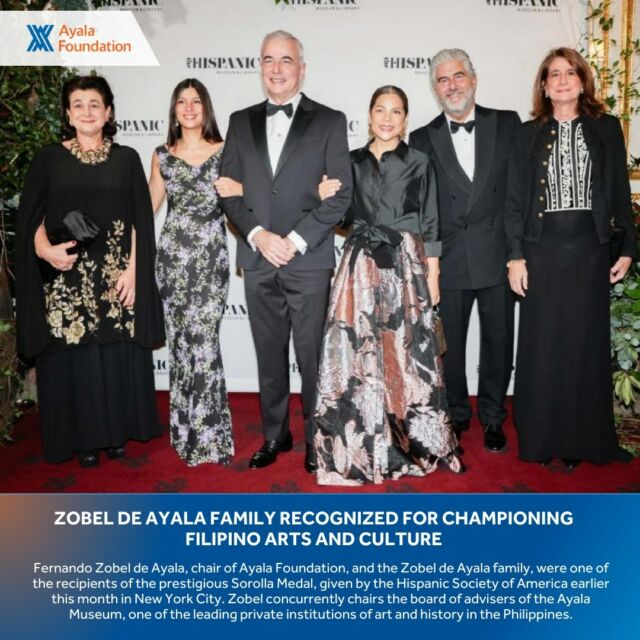 Fernando Zobel de Ayala, chair of Ayala Foundation, and the Zobel de Ayala family, were one of the recipients of the prestigious Sorolla Medal, given by the Hispanic Society of America earlier this month in New York City. 
 
“I am deeply honored to receive this recognition on behalf of the Zobel de Ayala family.” Zobel said during his acceptance speech. “We look forward to a continuous collaboration with the Hispanic community in areas of common interest, particularly those that can advance a deeper appreciation and understanding between our cultures and people.”
 
Zobel was recognized for his advocacy in the field of art and culture through the Ayala Foundation. Zobel concurrently chairs the board of advisers of the Ayala Museum, one of the leading private institutions of art and history in the Philippines. The Ayala Museum is one Ayala Foundation’s programs promoting Love of Country. 
 
The Sorolla Medal is given to distinguished individuals and institutions who have made significant contributions in the fields of philanthropy, art, literature, and culture. 
 
Aside from Zobel, other recipients of the 2023 Sorolla Medal were Dr. Carlos Zurita, the Duke of Soria and co-founder of the Duke and Duchess of Soria Cultural Foundation; and Cuban-born philanthropist and art collector Ella Fontanals-Cisneros. 
 
First given in 1924, the Sorolla Medal pays tribute to the Spanish painter Joaquín Sorolla, who was recognized for his landscapes and historical paintings. The Hispanic Society of America was founded in 1904, which aimed to establish “a free, public museum and reference library for the study of the art and culture of the Spain, Portugal, Latin America, and the Philippines.”
 
Founded in 1961, Ayala Foundation serves communities nationwide, and even beyond, through programs in Education, Sustainable Livelihood, and Love of Country.

[In photo: Monica Zobel de Ayala, Natasha Zobel de Ayala, Fernando Zobel de Ayala, Kit Zobel de Ayala, Ignacio Suarez de Puga, Cristina Zobel de Ayala]
